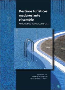 Destinos turísticos maduros ante el cambio : reflexiones desde ...